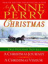 Anne Perry's Christmas Mysteries: Two Holiday Novels